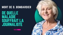 Décès de Denise Bombardier : les causes du décès de la journaliste révélées