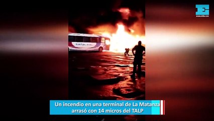 Un incendio en una terminal de La Matanza arrasó con 14 micros del TALP