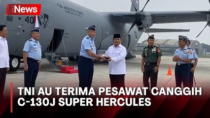 TNI AU Terima Pesawat Canggih C-130J Super Hercules, Prabowo: Untuk Kedaulatan Indonesia