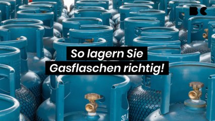 So lagern Sie Gasflaschen richtig!
