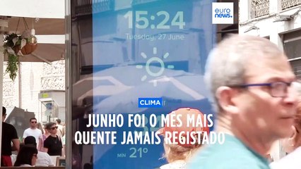 Mês passado foi o junho mais quente de sempre