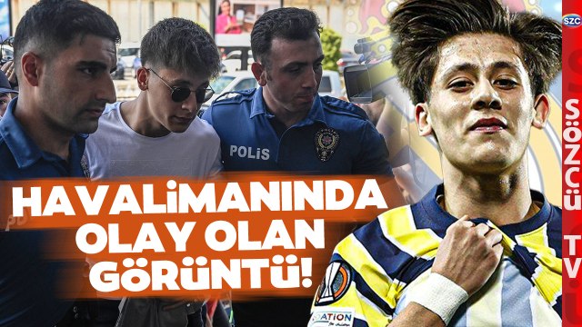 Arda Güler'i Havalimanında Karşılayan Polisler Olay Oldu! 'Sanki Gözaltına Alındı'