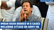 Imran Khan charged for attack on Pakistan Army HQ; booked in 6 cases, faces 150 cases |Oneindia News