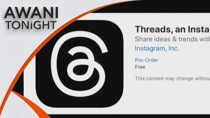 AWANI Tonight: Meta's Threads app logs 10 mil users in seven hours