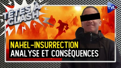 Têtes à Clash n°128 - Nahel-Insurrection : analyse et conséquences