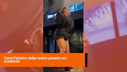 Carol Peixinho compartilha treino pesado em academia