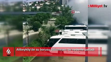 Alibeyköy'de su borusu patladı: Su metrelerce yüksekliğe fışkırdı