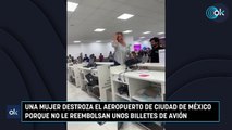 Una mujer destroza el aeropuerto de Ciudad de México porque no le reembolsan unos billetes de avión