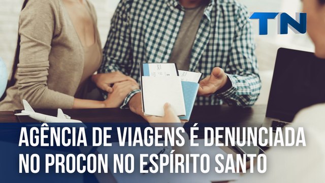 Agência de viagens é denunciada no Procon no ES