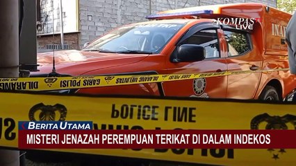 Polisi Buru Pembunuh Jenazah Perempuan Terikat di Dalam Indekos!