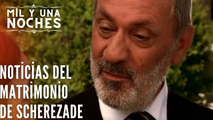 Noticias del matrimonio de Scherezade | Las Mil y Una Noches - Episodio 25