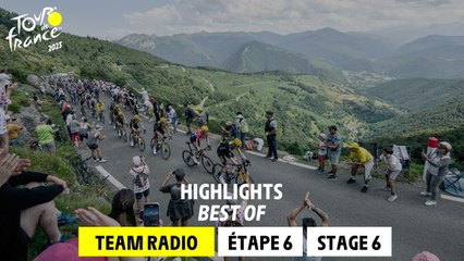 Highlights Team Radio - Stage 6 - Tour de France 2023