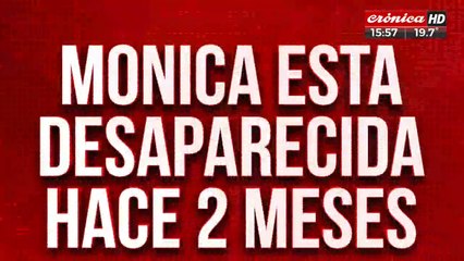 Mónica está desaparecida hace 2 meses: su suegra, su cuñado y su ex están detenidos