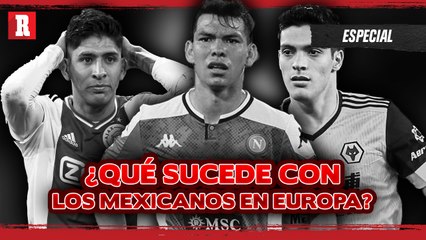 EL DIFÍCIL MOMENTO QUE ESTÁN PASANDO LOS JUGADORES MEXICANOS EN EUROPA