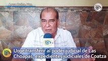 Urge transferir al poder judicial de Las Choapas, expedientes judiciales de Coatzacoalcos