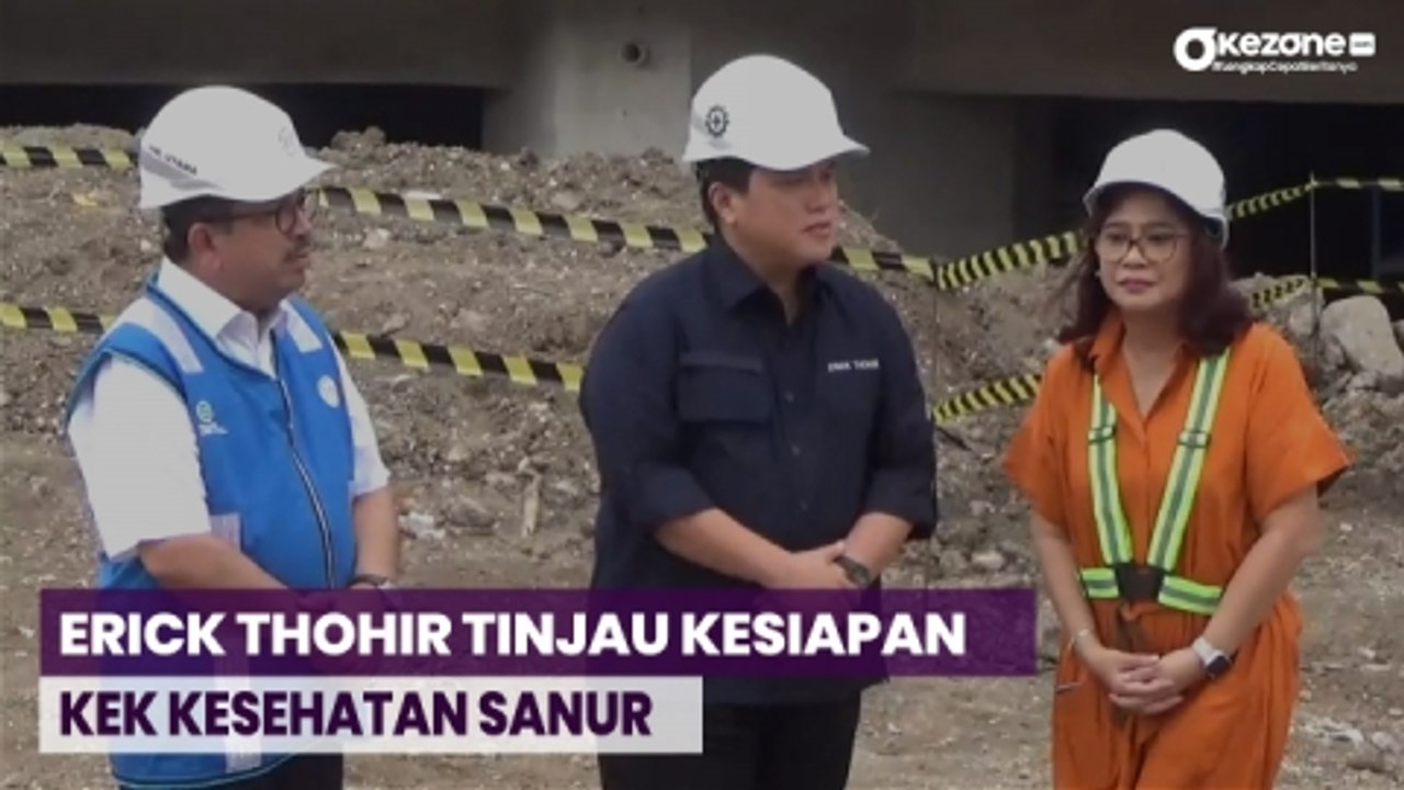 Erick Thohir Tinjau Kesiapan KEK Kesehatan Sanur, Begini Progres Proyeknya
