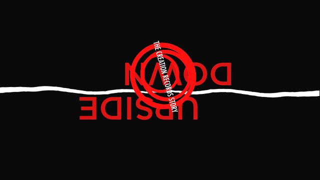 Upside Down: The Creation Records Story Bande-annonce (EN)