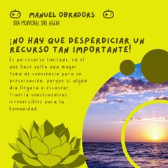 |MANUEL OBRADORS| ¡NO HAY QUE DESPERDICIAR EL AGUA, UN RECURSO TAN IMPORTANTE! (PARTE 2) (@MANUELOBRADORS)