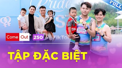 Come Out  BRAS 250  TẬP ĐẶC BIỆT  Những đứa trẻ có 2 ông bố