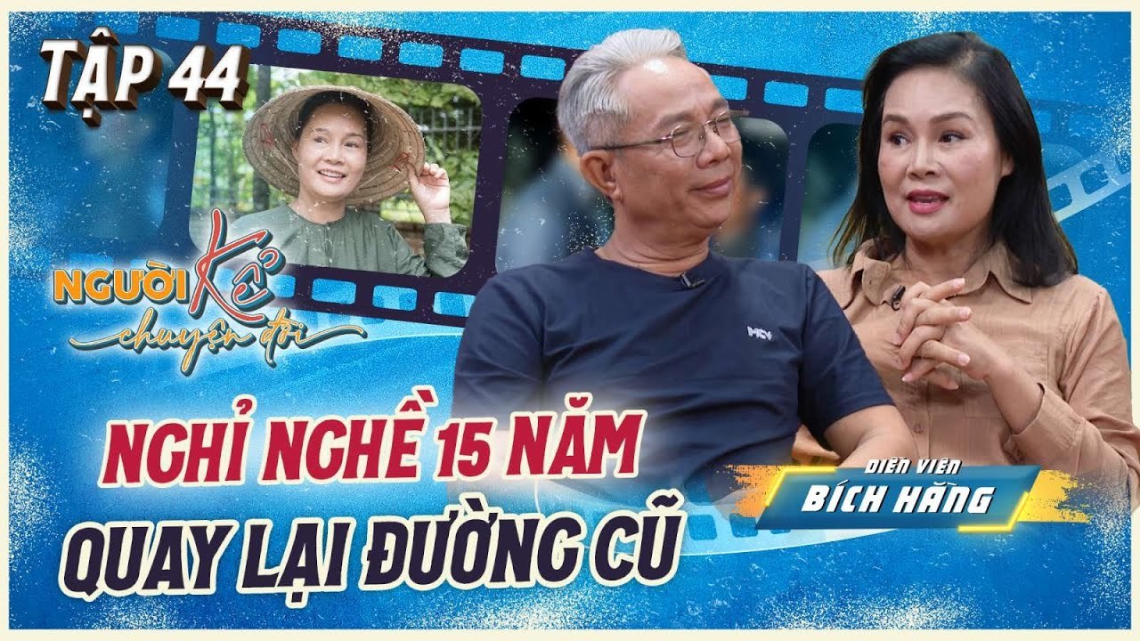 Người Kể Chuyện Đời 44  Diễn Viên Bích Hằng NGHỈ NGHỀ 15 năm đi buôn bán mẹ đơn thân nuôi 2 con