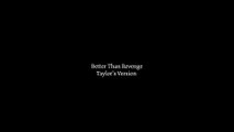 Taylor Swift - Better Than Revenge (Taylor's Version) (Lyric Video)