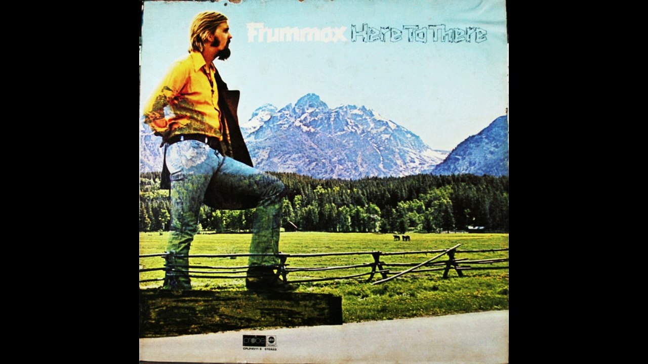 Frummox – Here To There  Rock, Folk, World, & Country, Country, Country Rock 1969