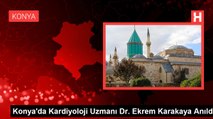 Konya'da Kardiyoloji Uzmanı Dr. Ekrem Karakaya Anıldı