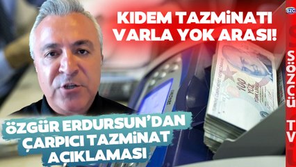 Kıdem Tazminatı Tavanı Ne Kadar Oldu? Özgür Erdursun 'Kıdem'de Acı Reçeteyi Açıkladı