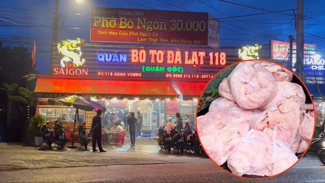 2 quán bò có tiếng ở Đà Lạt sử dụng thực phẩm không xuất xứ