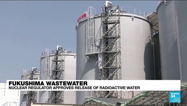 Japan's nuclear regulator approves release of Fukushima water