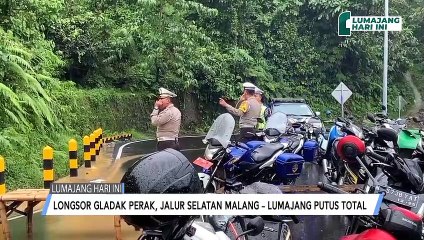 Longsor Gladak Perak, Jalur Selatan Malang – Lumajang Putus Total | Lumajang Hari Ini
