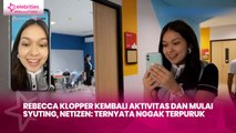 Rebecca Klopper Kembali Aktivitas dan Mulai Syuting, Netizen: Ternyata Nggak Terpuruk