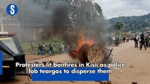 Protesters lit bonfires in Kisii as police lob teargas to disperse them