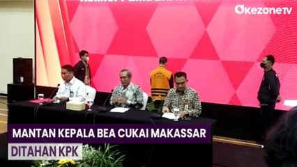 KPK Resmi Tahan Mantan Kepala Bea Cukai Makassar Andhi Pramono