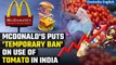 Tomato price soar: No tomato in McDonald's offerings as prices surge across India | Oneindia News