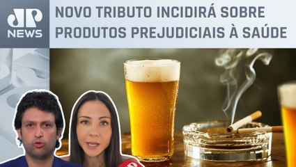 Cerveja e cigarro podem ficar mais caros após reforma tributária; Alan Ghani e Amanda Klein analisam