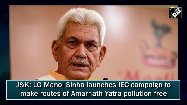 J&K: LG Manoj Sinha launches IEC campaign to make routes of Amarnath Yatra pollution-free