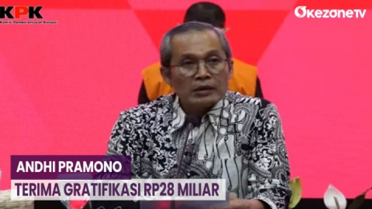 KPK Sebut Andhi Pramono Terima Gratifikasi Rp28 Miliar