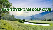 SAM Tuyen Lam Golf Club - LuxGolf Vietnam Premium Golf Tours