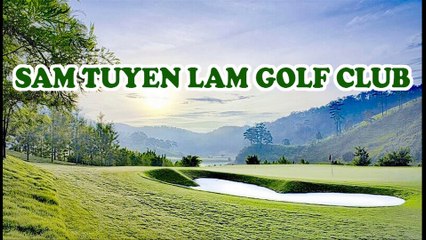 SAM Tuyen Lam Golf Club - LuxGolf Vietnam Premium Golf Tours