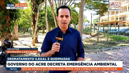 Governo do Acre decreta emergência ambiental | BandNews TV