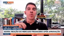 Reação do mercado financeiro após aprovação | BandNews TV