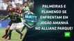 VAI PEGAR FOGO! Palmeiras ou Flamengo: quem VENCERÁ o JOGÃO de AMANHÃ? | BATE PRONTO – 07/07/23