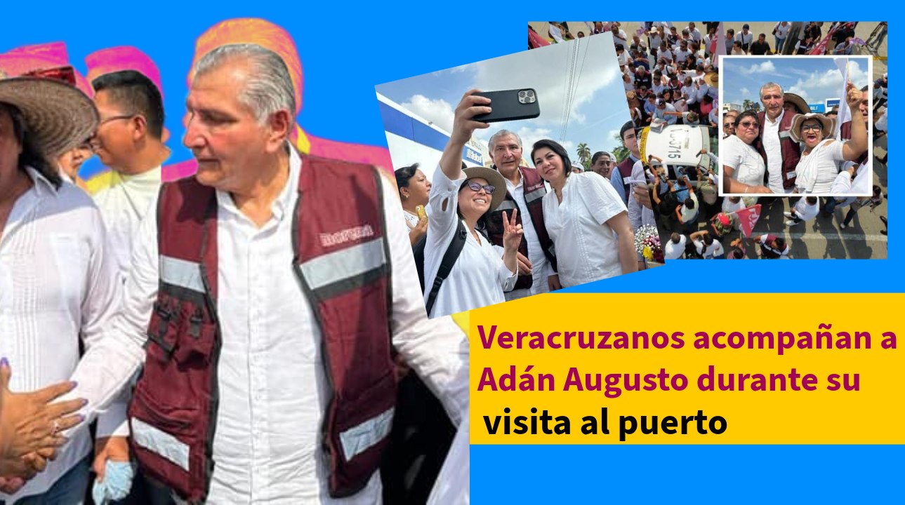 Veracruzanos acompañan a Adán Augusto López durante su visita al puerto