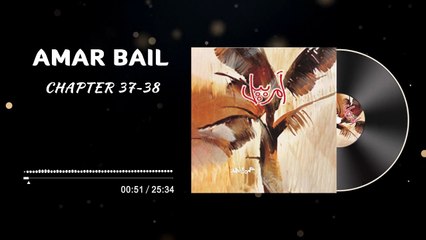 Amar Bail Novel Episode 45 - Chapter 37~38