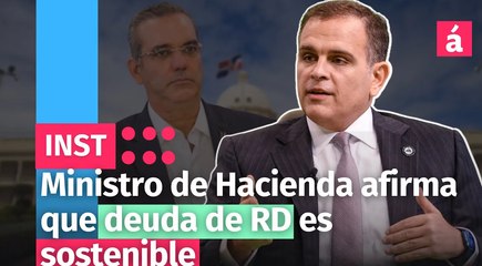 Ministro de Hacienda afirma que deuda de RD es sostenible