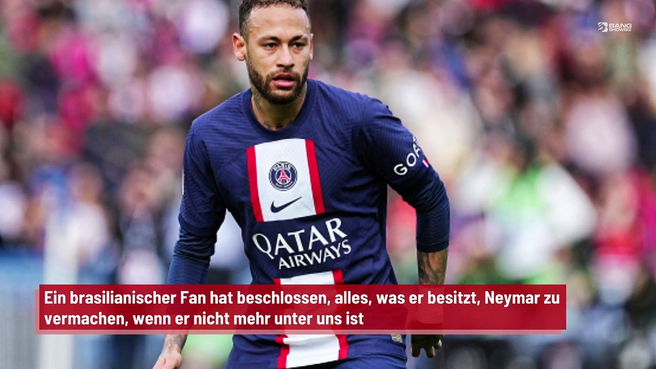 Brasilianischer Fan: Neymar soll seine Erbe erhalten