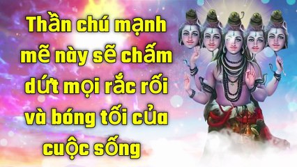 Thần chú mạnh mẽ này sẽ chấm dứt mọi rắc rối và bóng tối của cuộc sống