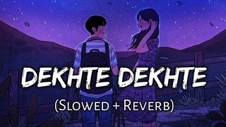 Dekhte  Dekhte ll (slowed+reverb)