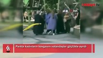 Parkta kadınların kavgasını vatandaşlar güçlükle ayırdı